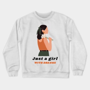 A girl with dreams Crewneck Sweatshirt
